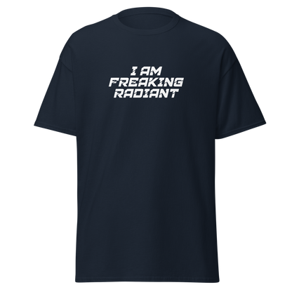 "I Am Freaking Radiant" printed on a navy on an invisible body
