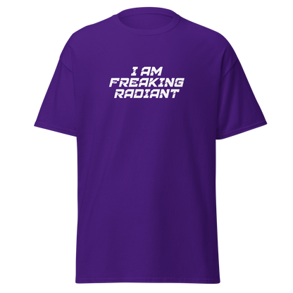 "I Am Freaking Radiant" printed on a purple on an invisible body