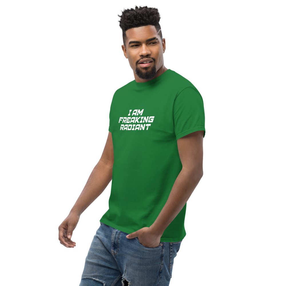 "I Am Freaking Radiant" printed on a turf green unisex classic tee worn by a male