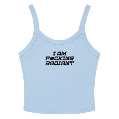 "I Am F*cking Radiant" printed on a solid baby blue blend women's micro-rib tanktop laying on a flat surface amongst sunglasses and shorts