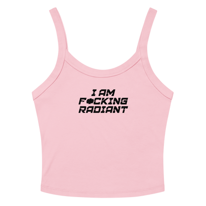 "I Am F*cking Radiant" printed on a solid pink blend women's micro-rib tanktop laying on a flat surface amongst sunglasses and shorts