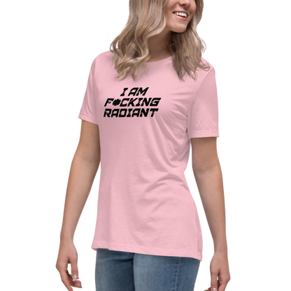 "I Am F*cking Radiant" printed on a pink women's relaxed t-shirt worn by a female