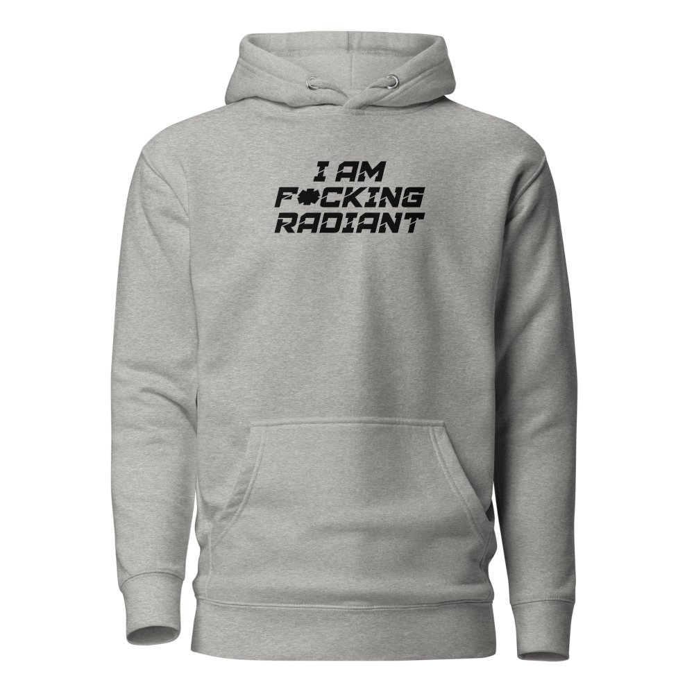 "I Am F*cking Radiant" printed on a carbon grey on an invisible / simulated body