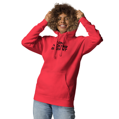 "I Am F*cking Radiant" printed on a team red unisex hoodie worn by a female