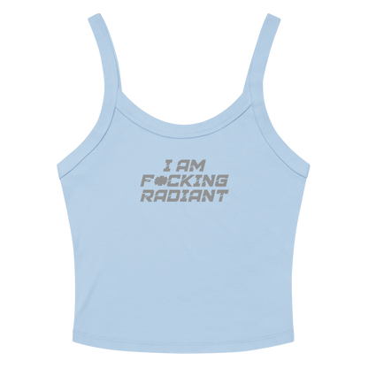 "I Am F*cking Radiant" printed on a solid baby blue blend women's micro-rib tanktop laying on a flat surface amongst sunglasses and shorts