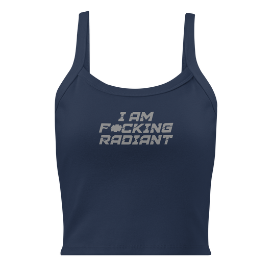 "I Am F*cking Radiant" printed on a solid navy blend women's micro-rib tanktop laying on a flat surface