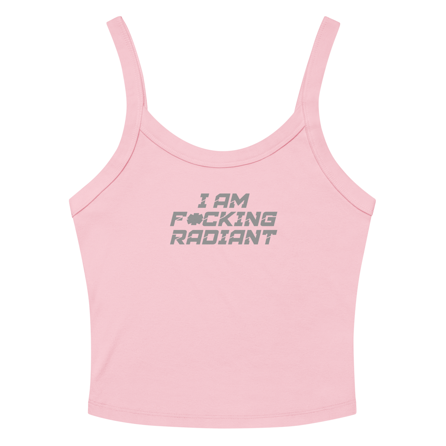 "I Am F*cking Radiant" printed on a solid pink blend women's micro-rib tanktop laying on a flat surface amongst sunglasses and shorts