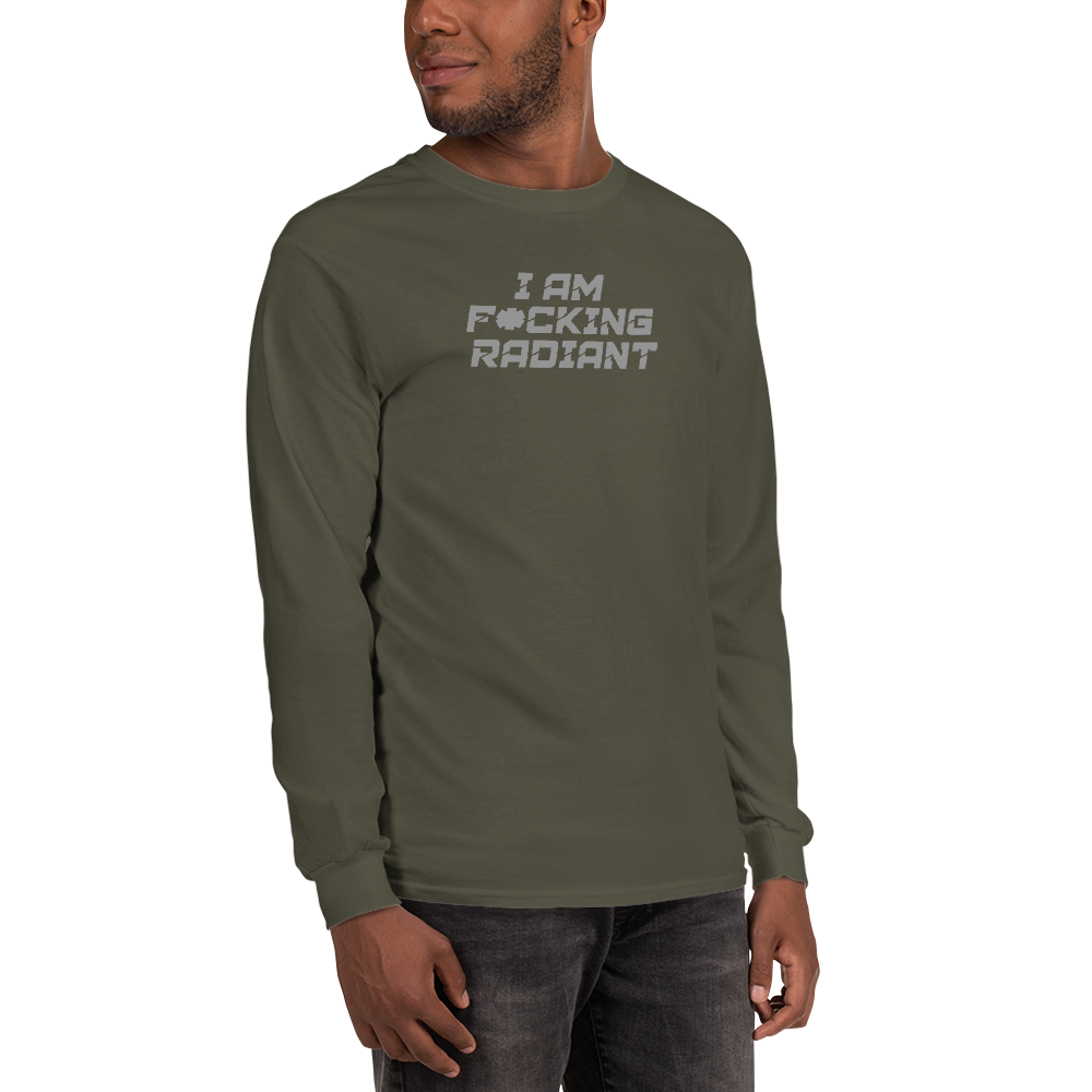 "I Am F*cking Radiant" printed on a military green men's long sleeve shirt worn by a male