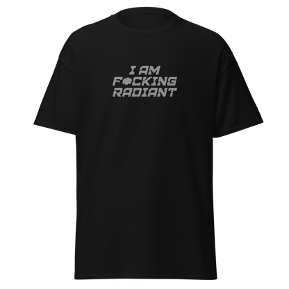 "I Am F*cking Radiant" printed on a black on an invisible body