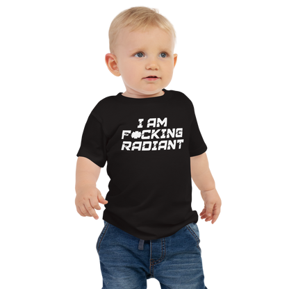"I Am F*cking Radiant" printed on a black baby jersey short sleeve tee worn by a male