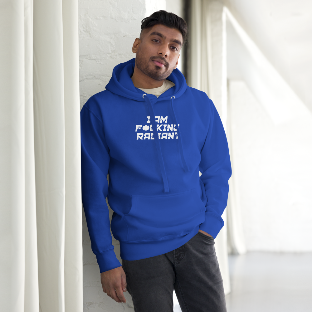 "I Am F*cking Radiant" printed on a team royal unisex hoodie worn by a male