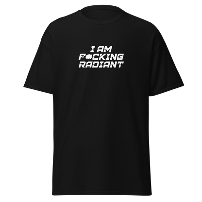 "I Am F*cking Radiant" printed on a black unisex classic tee laying on a flat surface