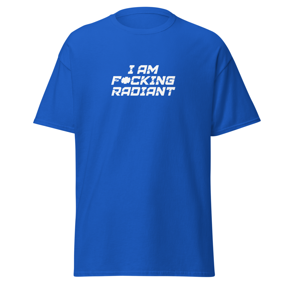 "I Am F*cking Radiant" printed on a royal on an invisible body