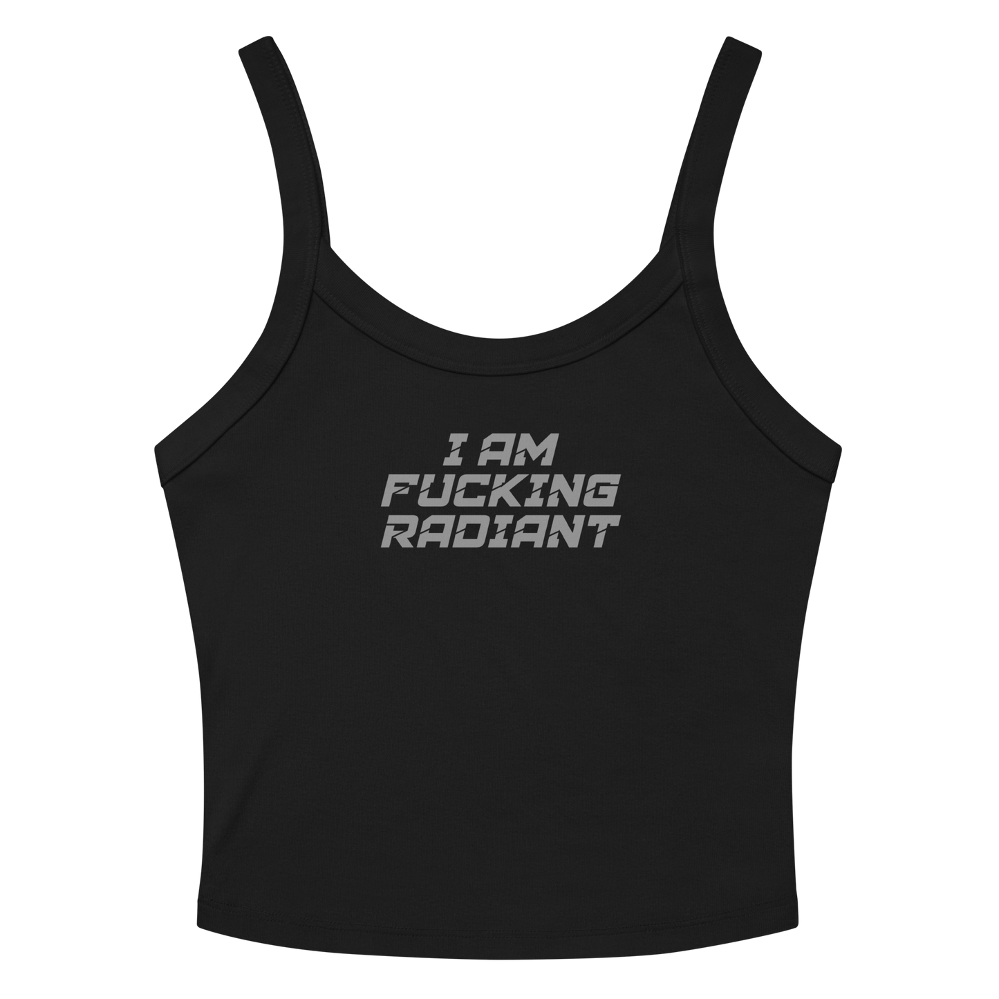 "I Am Fucking Radiant" printed on a solid black blend women's micro-rib tanktop laying on a flat surface amongst sunglasses and shorts