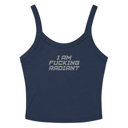 "I Am Fucking Radiant" printed on a solid navy blend women's micro-rib tanktop laying on a flat surface amongst sunglasses and shorts