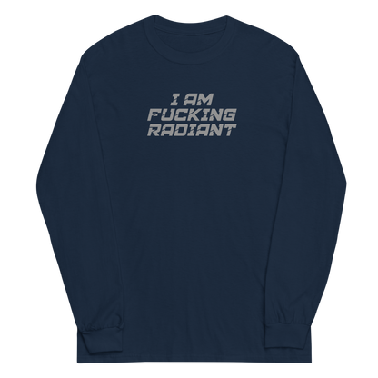 "I Am Fucking Radiant" printed on a navy men's long sleeve shirt laying on a flat surface