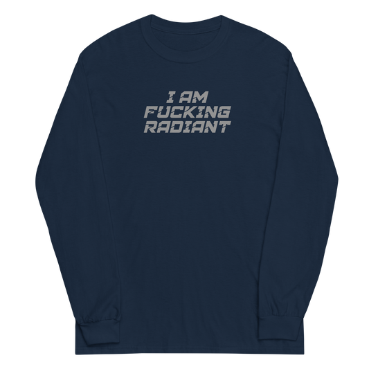 "I Am Fucking Radiant" printed on a navy men's long sleeve shirt laying on a flat surface