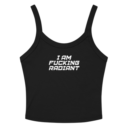 "I Am Fucking Radiant" printed on a solid black blend women's micro-rib tanktop laying on a flat surface amongst sunglasses and shorts