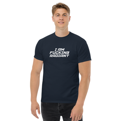 "I Am Fucking Radiant" printed on a navy unisex classic tee worn by a male