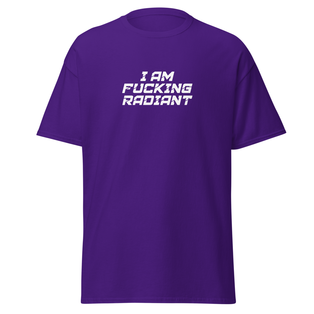"I Am Fucking Radiant" printed on a purple on an invisible body