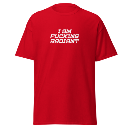 "I Am Fucking Radiant" printed on a red on an invisible body