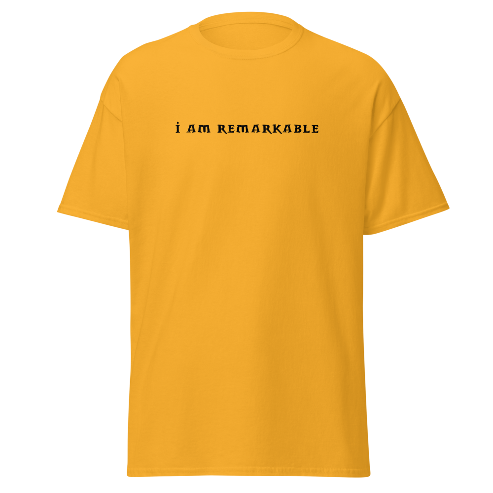 "I am remarkable" printed on a gold on an invisible body