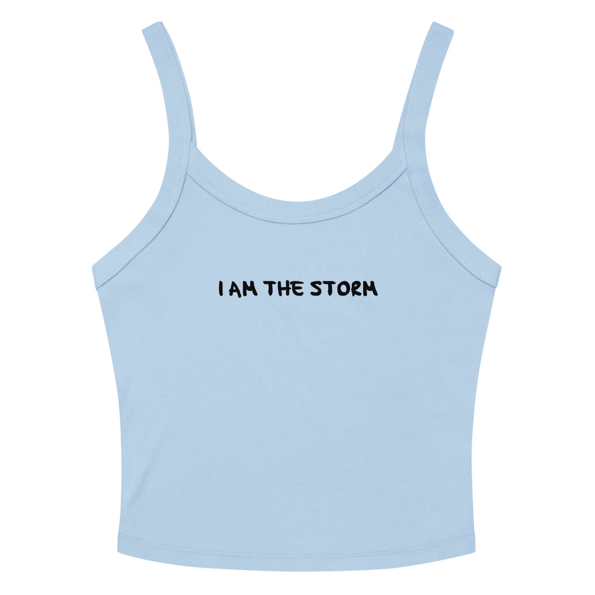 "I am the storm" printed on a solid baby blue blend tbd