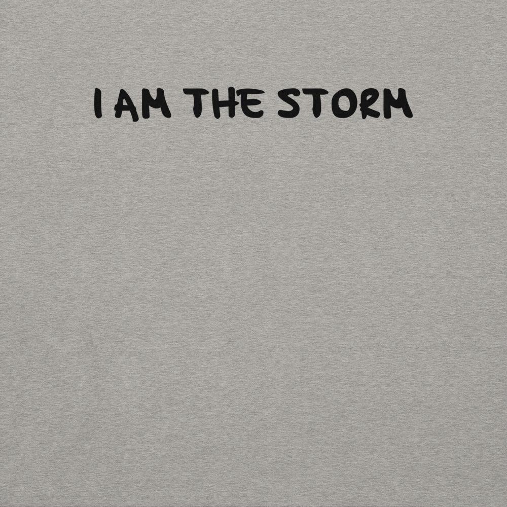 "I am the storm" printed on a carbon grey background