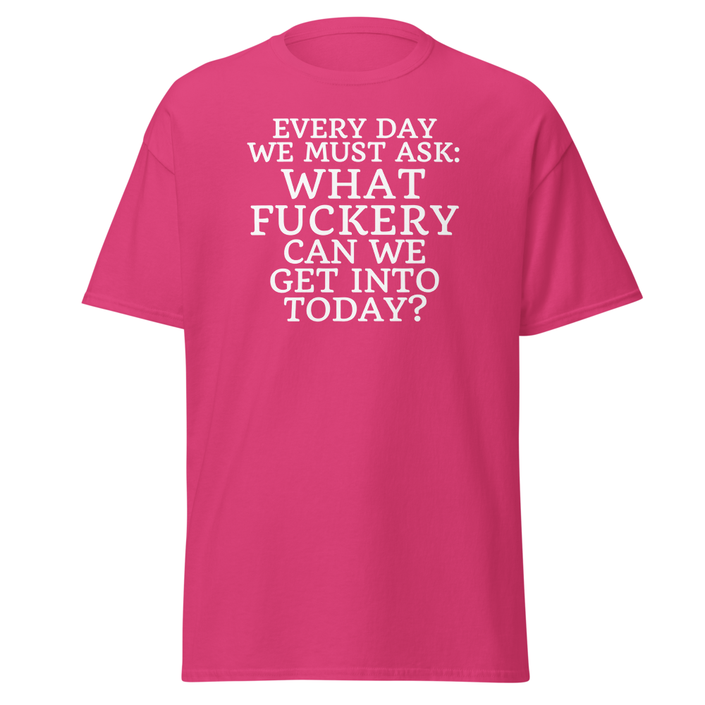 "Every day we must ask: What fuckery can we get into today?" printed on a heliconia on an invisible body