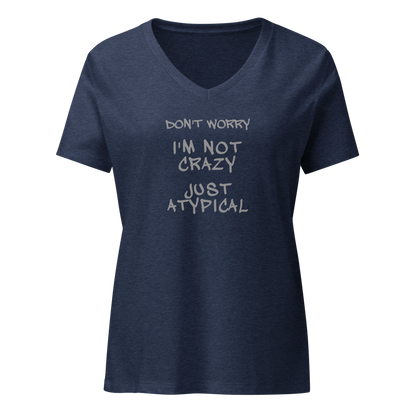 "Don't Worry I'm Not Crazy Just Atypical" printed on a heather navy on an invisible / simulated body