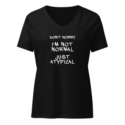"Don't Worry I'm Not Normal Just Atypical" printed on a solid black blend on an invisible / simulated body