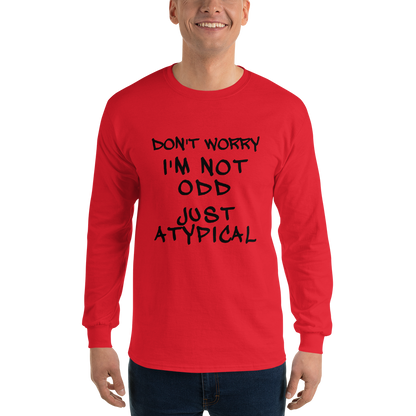 "Don't Worry I'm Not Odd Just Atypical" printed on a red men's long sleeve shirt worn by a male