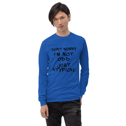 "Don't Worry I'm Not Odd Just Atypical" printed on a royal men's long sleeve shirt worn by a male