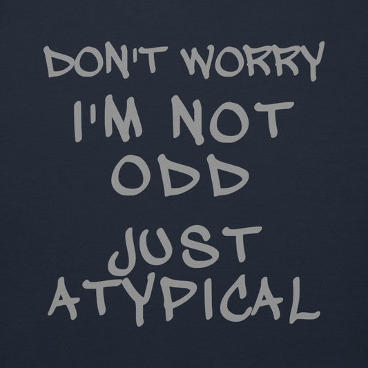 "Don't Worry I'm Not Odd Just Atypical" printed on a navy blazer background