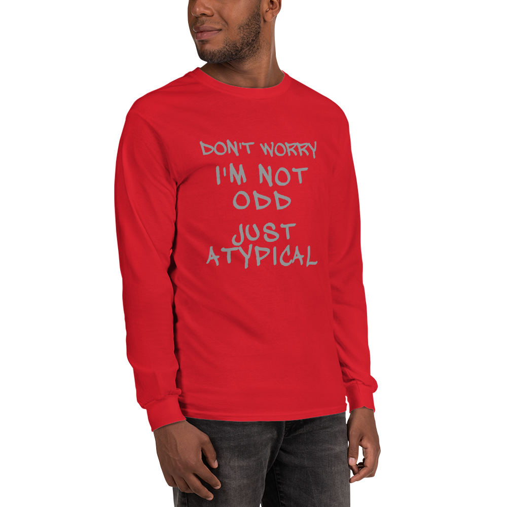"Don't Worry I'm Not Odd Just Atypical" printed on a red men's long sleeve shirt worn by a male