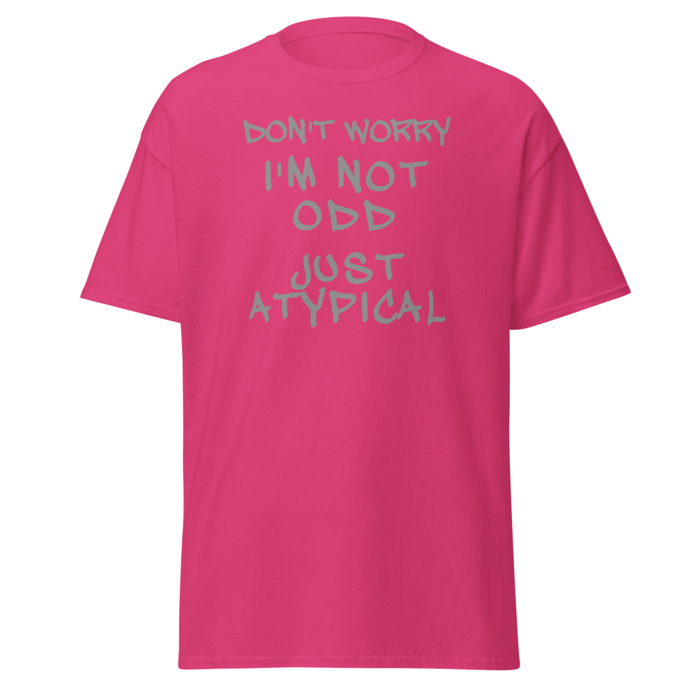 "Don't Worry I'm Not Odd Just Atypical" printed on a heliconia on an invisible body