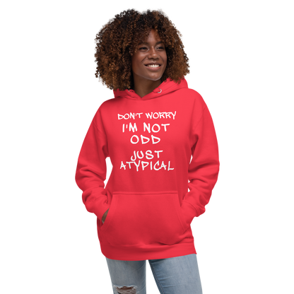 "Don't Worry I'm Not Odd Just Atypical" printed on a team red unisex hoodie worn by a female