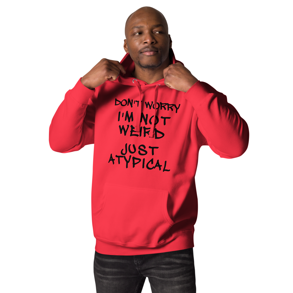 "Don't Worry I'm Not Weird Just Atypical" printed on a team red unisex hoodie worn by a male