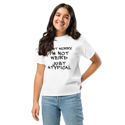 "Don't Worry I'm Not Weird Just Atypical" printed on a white youth classic tee worn by a female