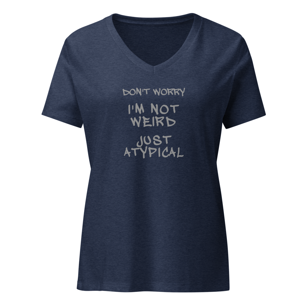 "Don't Worry I'm Not Weird Just Atypical" printed on a heather navy on an invisible / simulated body