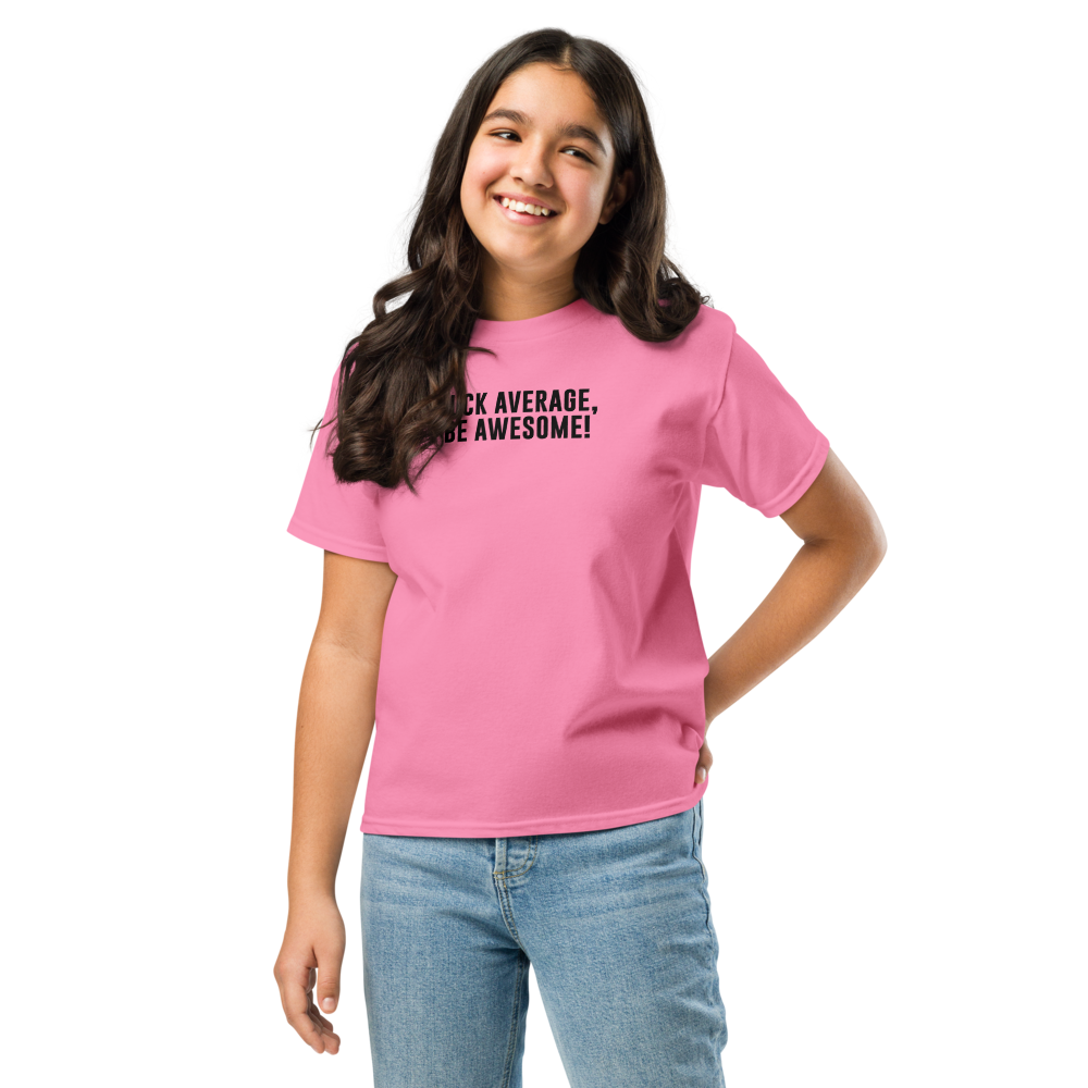 "Fuck Average, Be Awesome!" printed on a azalea youth classic tee worn by a female