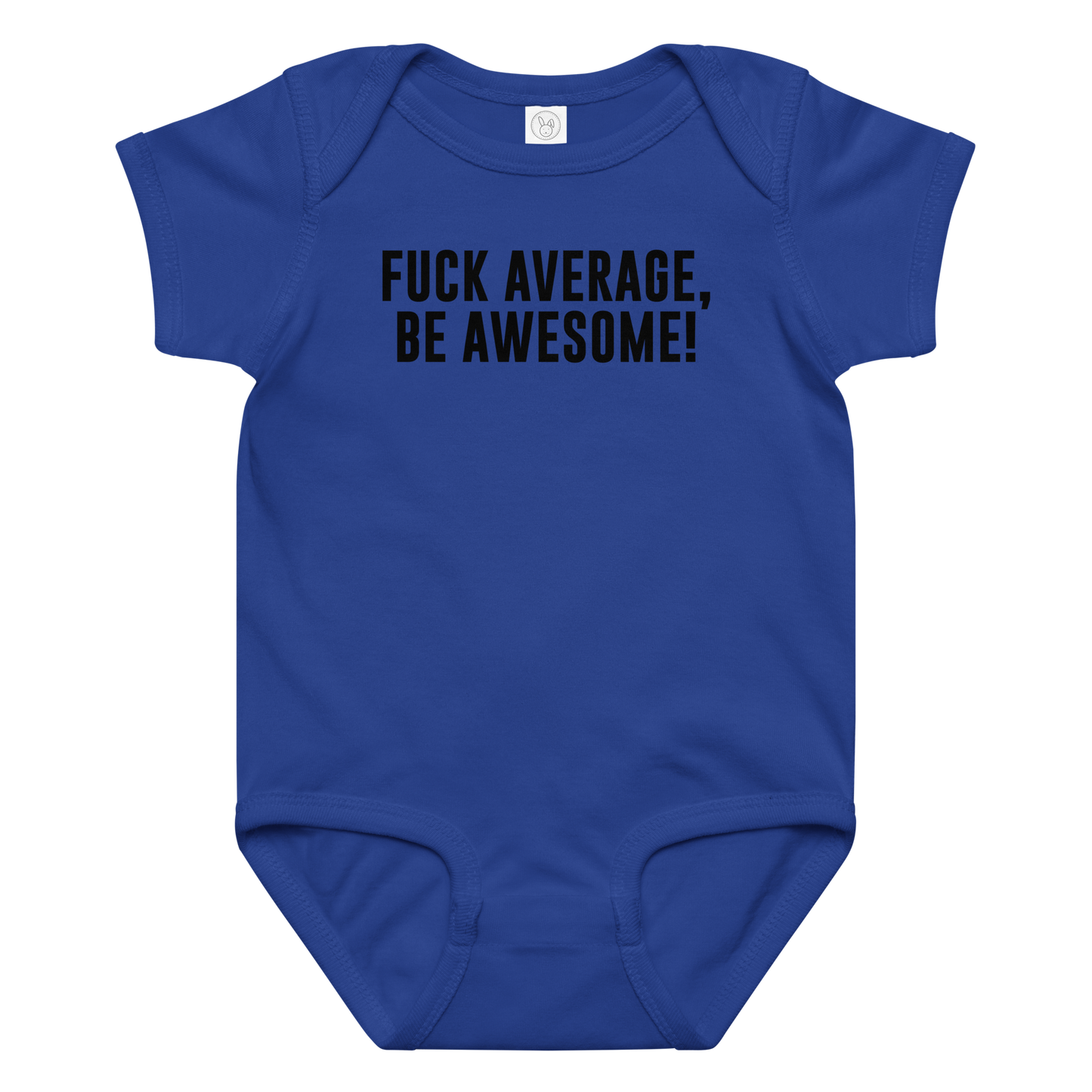 "Fuck Average, Be Awesome!" printed on a royal baby jersey bodysuit laying on a flat surface amongst other clothes