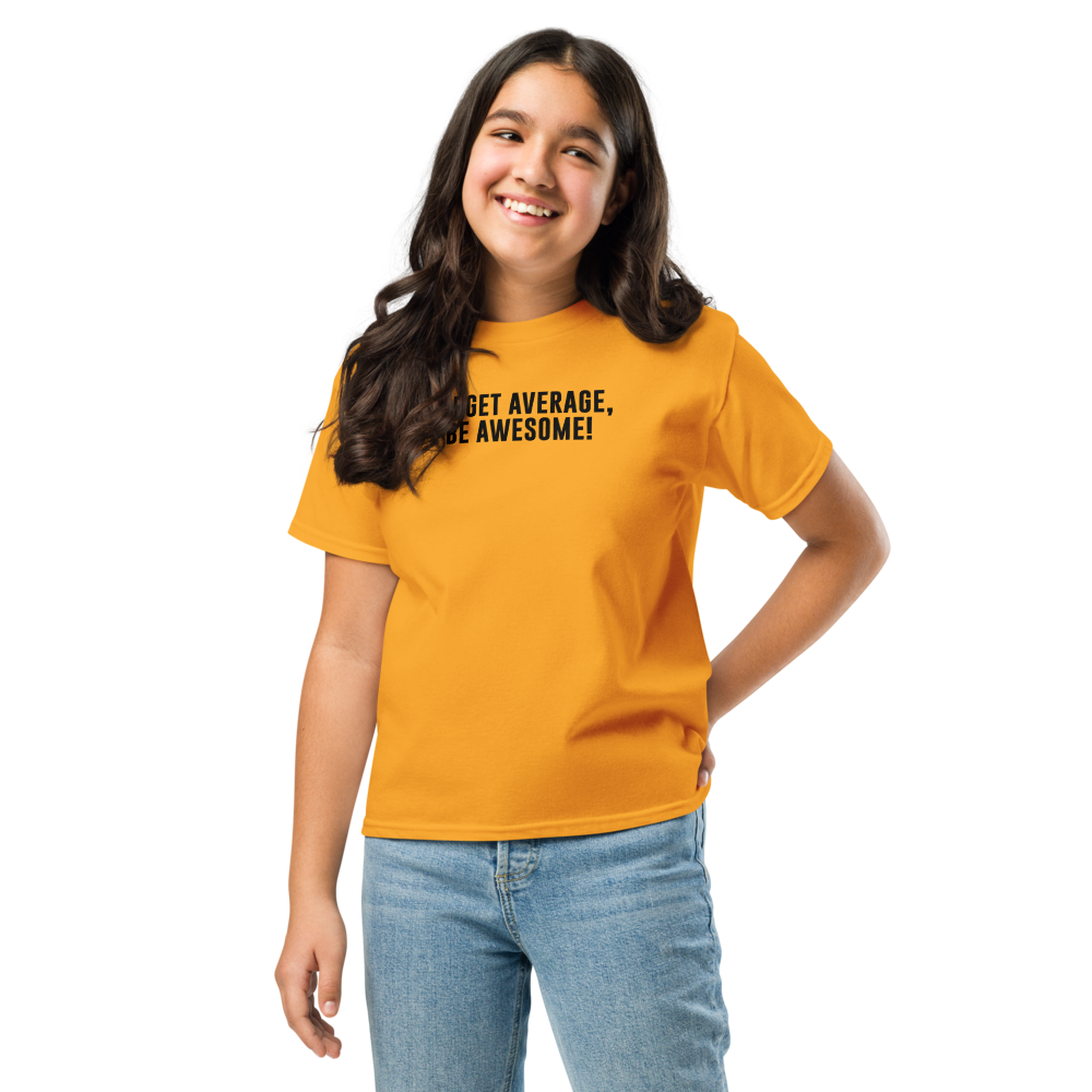 "Forget Average, Be Awesome!" printed on a gold youth classic tee worn by a female