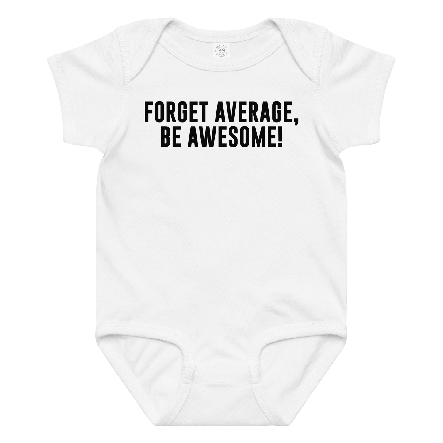 "Forget Average, Be Awesome!" printed on a white baby jersey bodysuit laying on a flat surface amongst other clothes