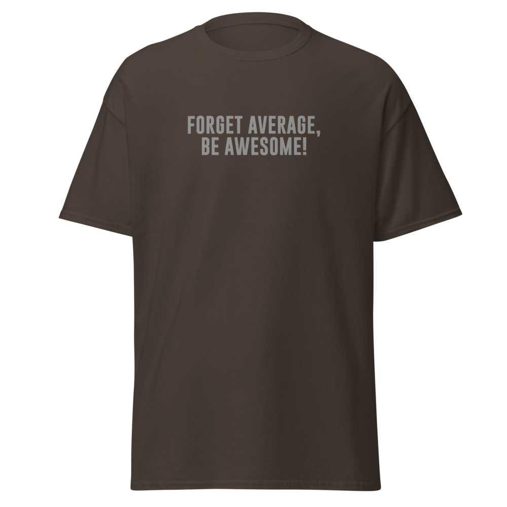 "Forget Average, Be Awesome!" printed on a dark chocolate on an invisible body