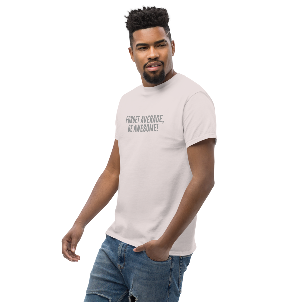"Forget Average, Be Awesome!" printed on a ice grey unisex classic tee worn by a male