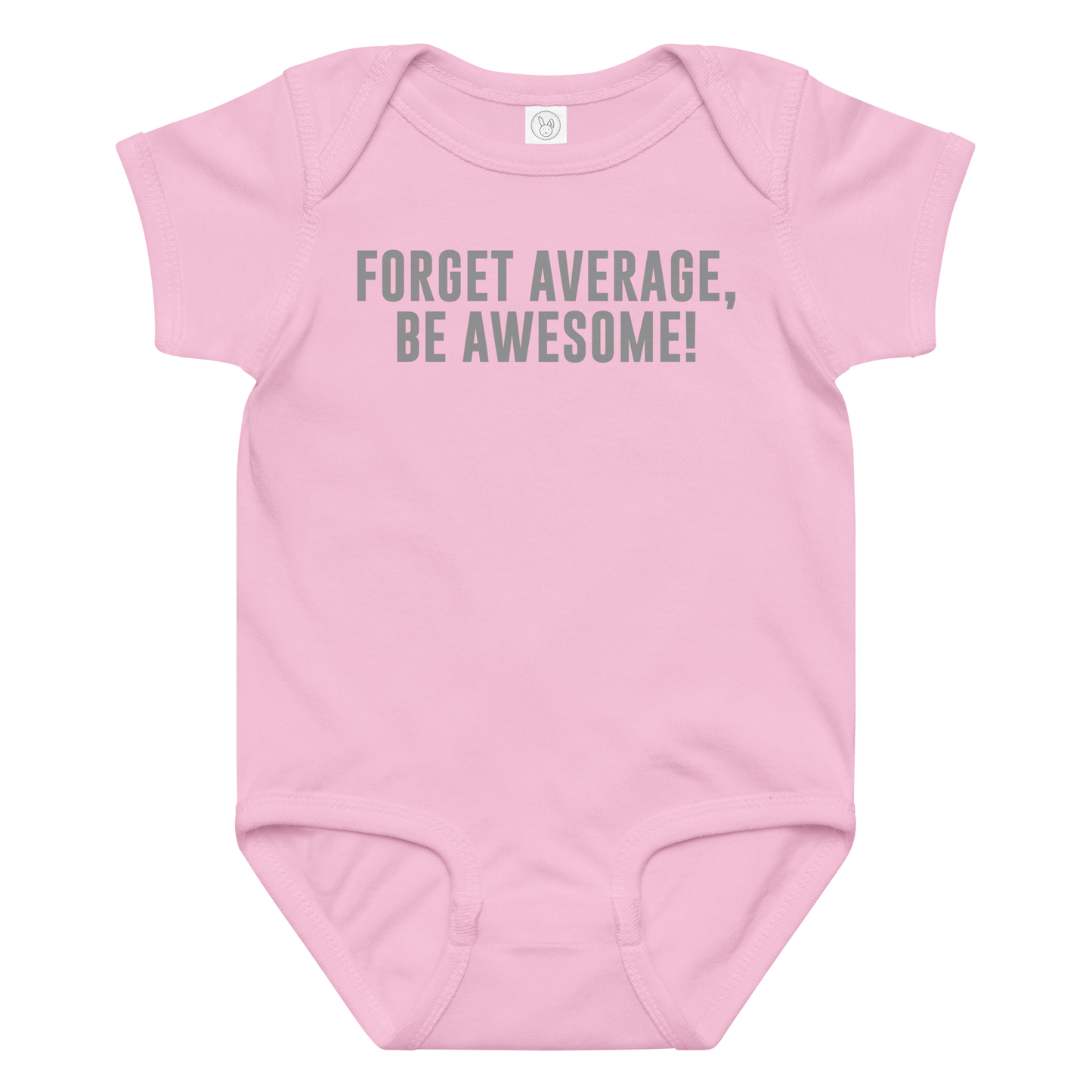 "Forget Average, Be Awesome!" printed on a pink baby jersey bodysuit laying on a flat surface amongst other clothes