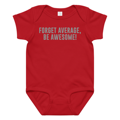 "Forget Average, Be Awesome!" printed on a red baby jersey bodysuit laying on a flat surface amongst other clothes