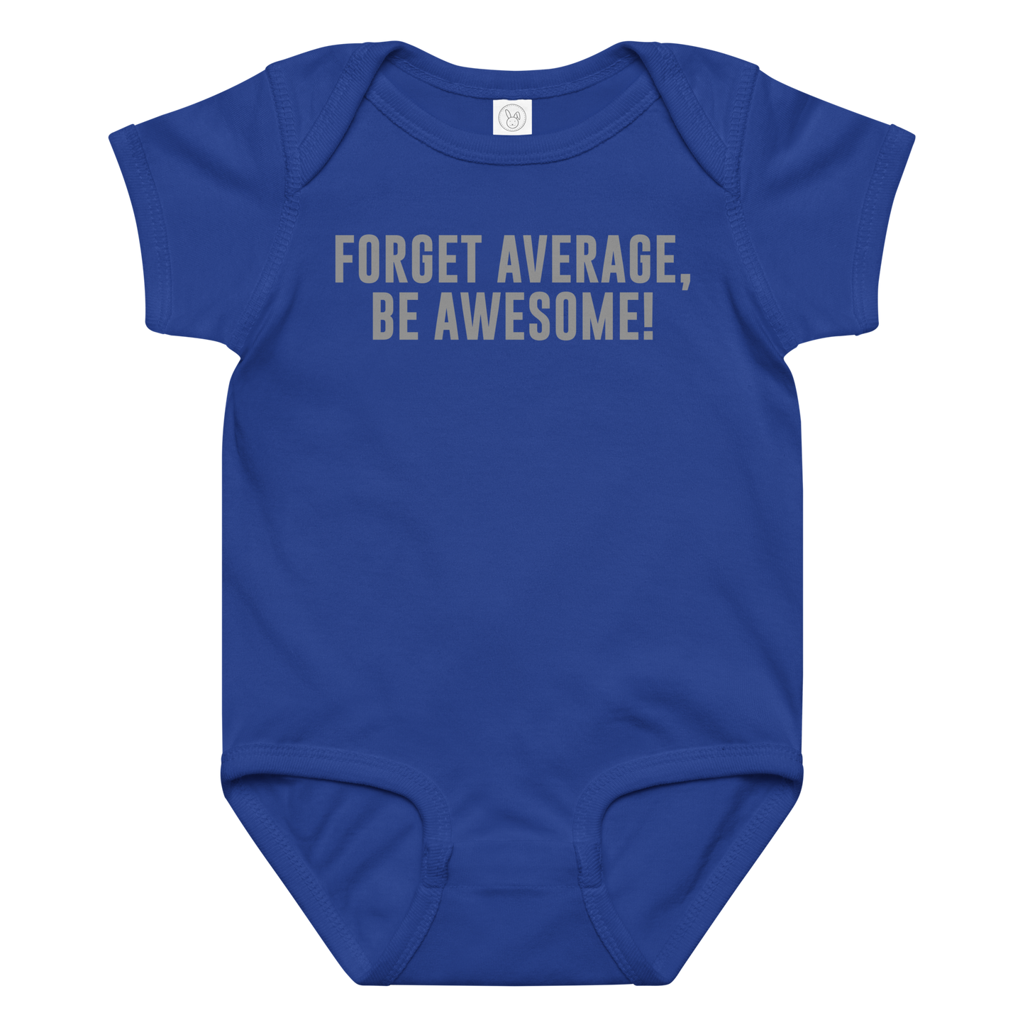 "Forget Average, Be Awesome!" printed on a royal baby jersey bodysuit laying on a flat surface amongst other clothes