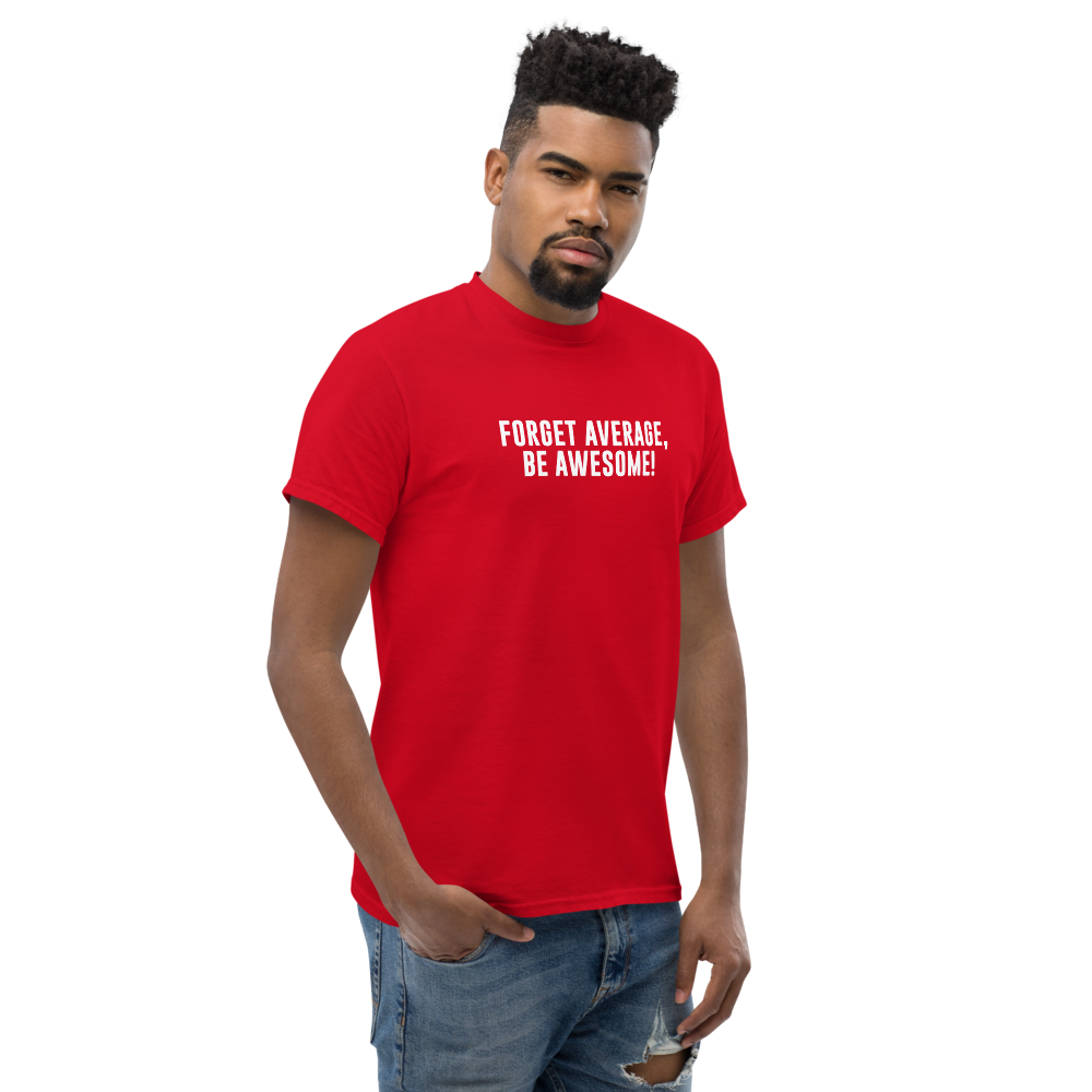"Forget Average, Be Awesome!" printed on a red unisex classic tee worn by a male